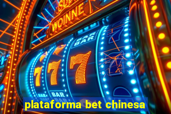 plataforma bet chinesa